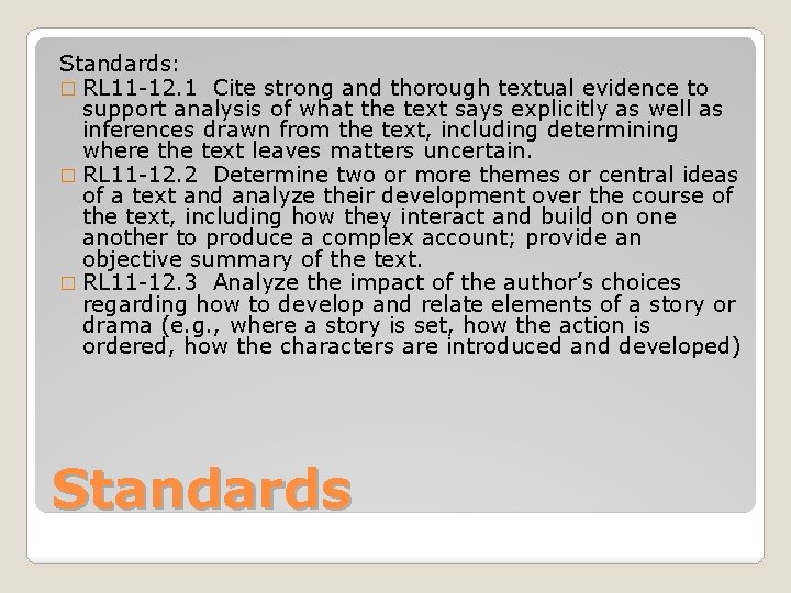 Standards: � RL 11 -12. 1 Cite strong and thorough textual evidence to support