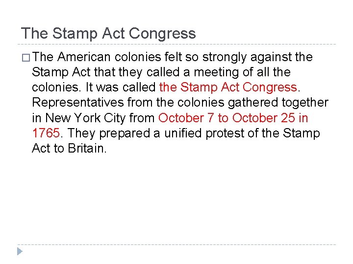 The Stamp Act Congress � The American colonies felt so strongly against the Stamp