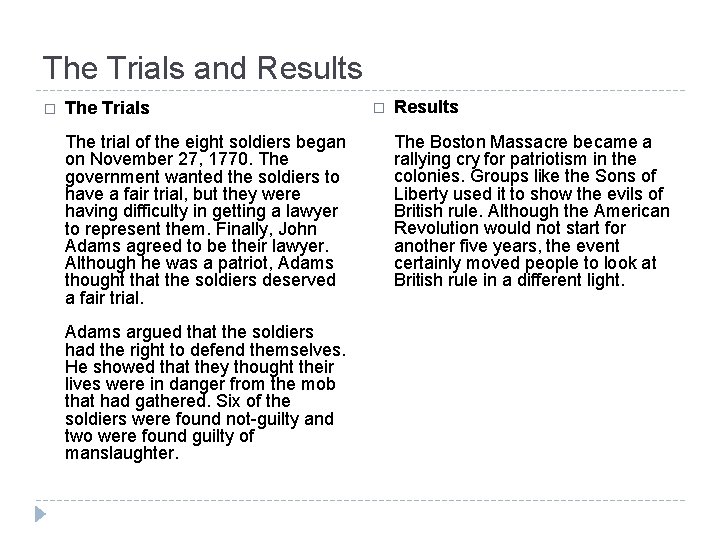 The Trials and Results � The Trials The trial of the eight soldiers began