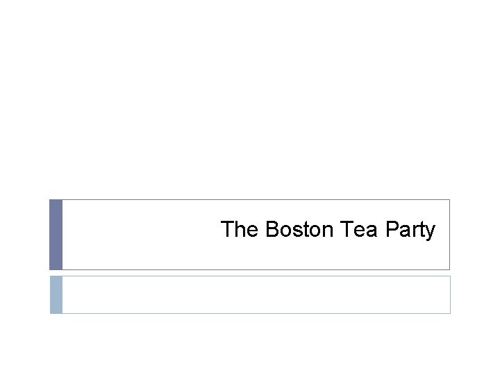 The Boston Tea Party 