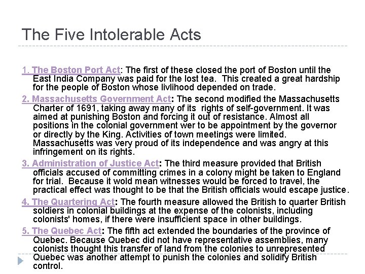 The Five Intolerable Acts 1. The Boston Port Act: The first of these closed