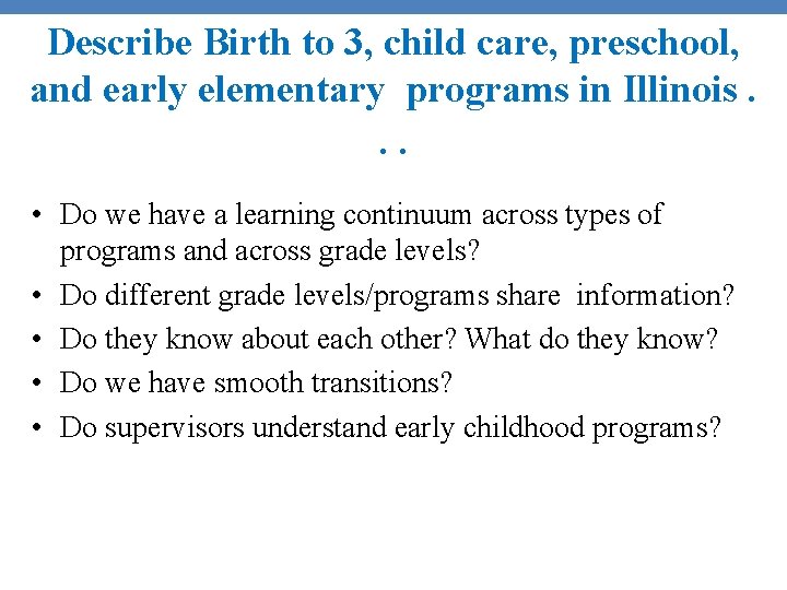 Describe Birth to 3, child care, preschool, and early elementary programs in Illinois. .