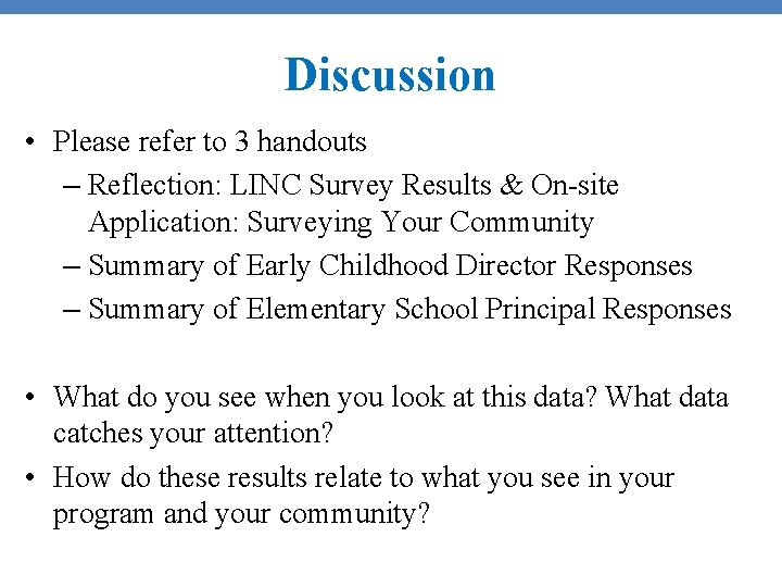 Discussion • Please refer to 3 handouts – Reflection: LINC Survey Results & On-site