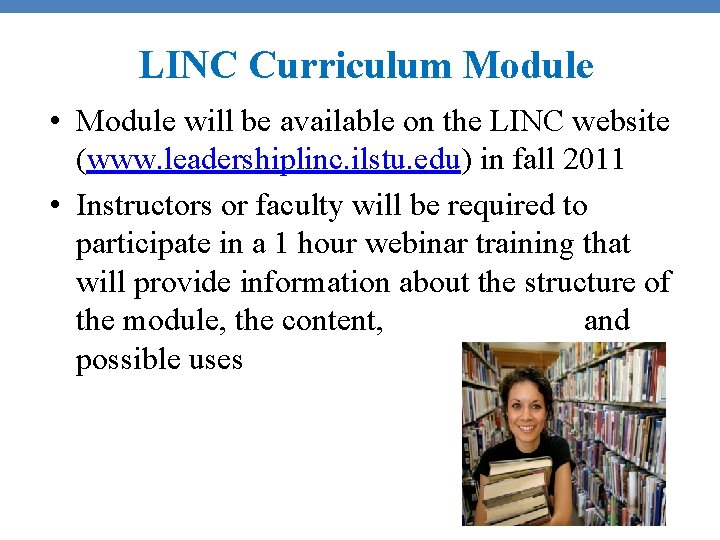 LINC Curriculum Module • Module will be available on the LINC website (www. leadershiplinc.