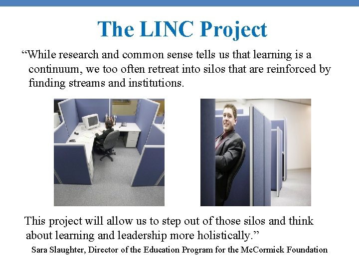 The LINC Project “While research and common sense tells us that learning is a