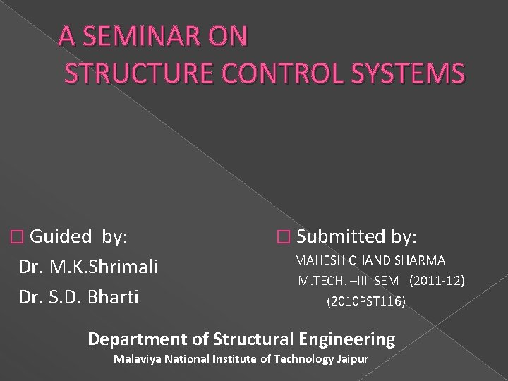 A SEMINAR ON STRUCTURE CONTROL SYSTEMS � Guided by: Dr. M. K. Shrimali Dr.