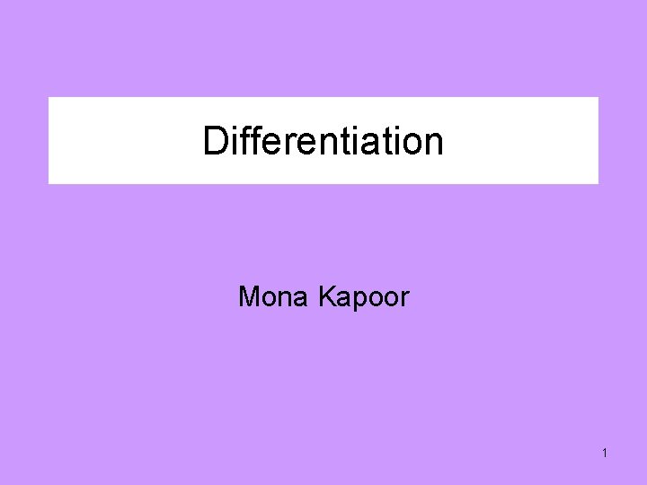 Differentiation Mona Kapoor 1 