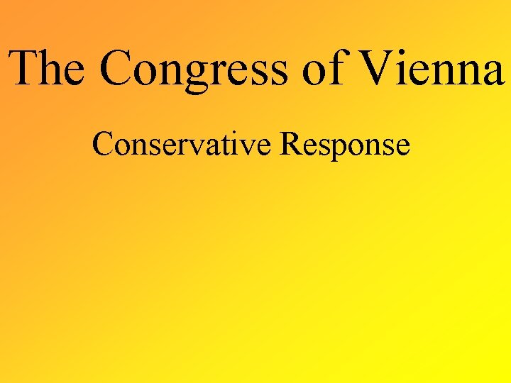 The Congress of Vienna Conservative Response 