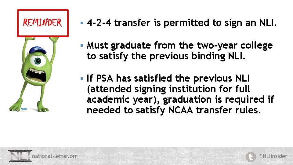 § 4 -2 -4 transfer is permitted to sign an NLI. § Must graduate