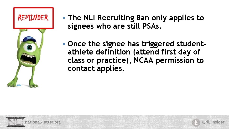 § The NLI Recruiting Ban only applies to signees who are still PSAs. §