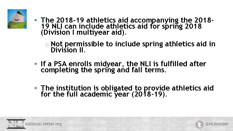 § The 2018 -19 athletics aid accompanying the 2018 - 19 NLI can include