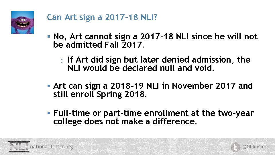 Can Art sign a 2017 -18 NLI? § No, Art cannot sign a 2017