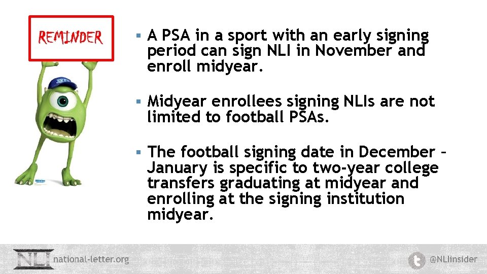 § A PSA in a sport with an early signing period can sign NLI