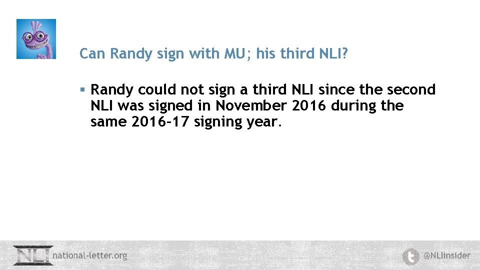 Can Randy sign with MU; his third NLI? § Randy could not sign a