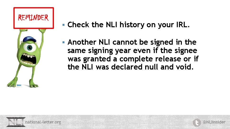 § Check the NLI history on your IRL. § Another NLI cannot be signed