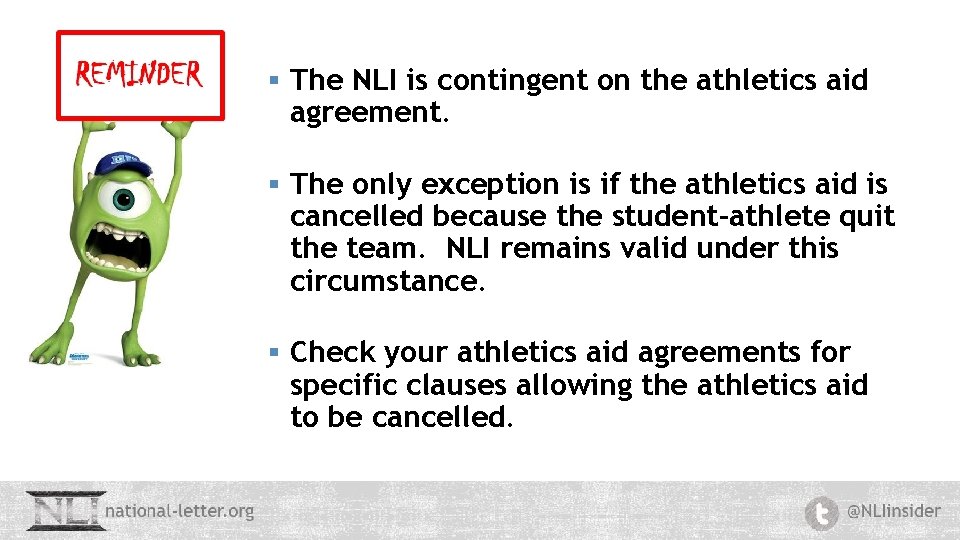 § The NLI is contingent on the athletics aid agreement. § The only exception