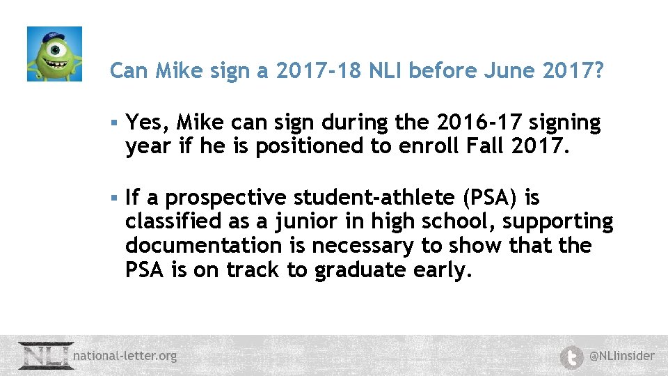 Can Mike sign a 2017 -18 NLI before June 2017? § Yes, Mike can