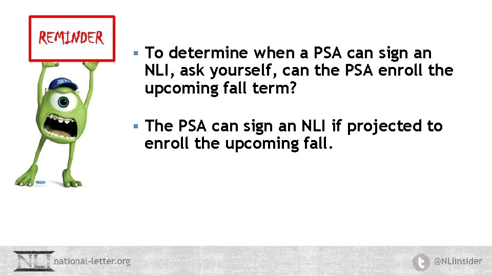 § To determine when a PSA can sign an NLI, ask yourself, can the