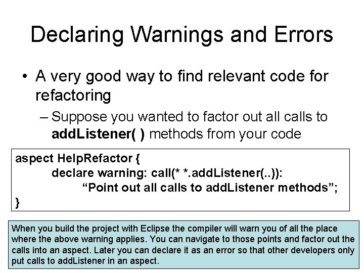 Declaring Warnings and Errors • A very good way to find relevant code for