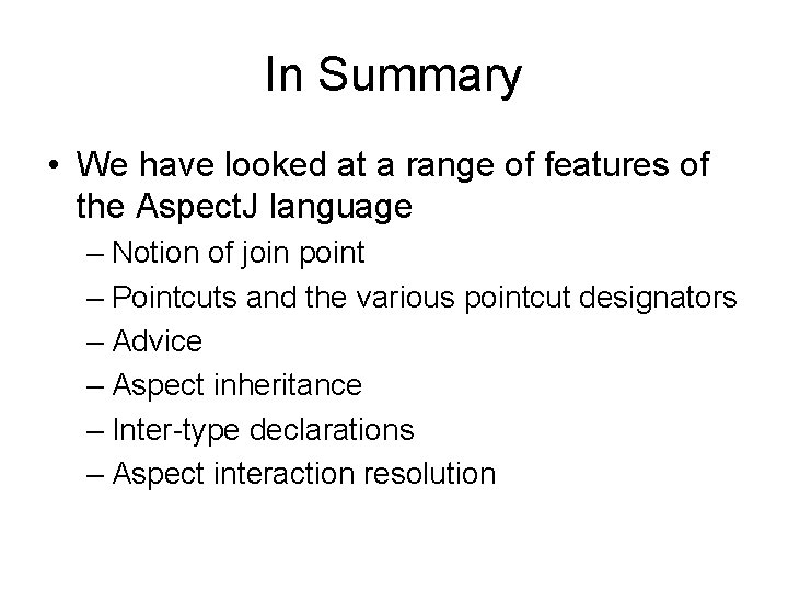 In Summary • We have looked at a range of features of the Aspect.