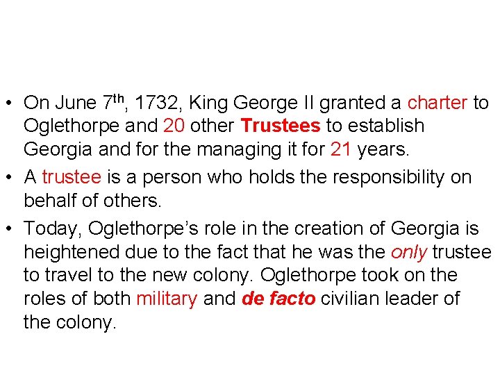  • On June 7 th, 1732, King George II granted a charter to