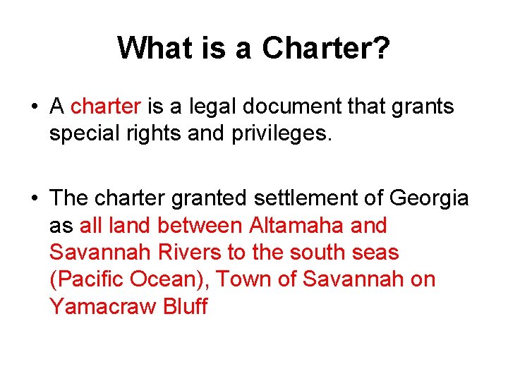 What is a Charter? • A charter is a legal document that grants special
