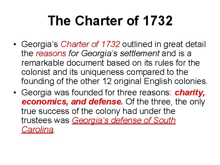 The Charter of 1732 • Georgia’s Charter of 1732 outlined in great detail the