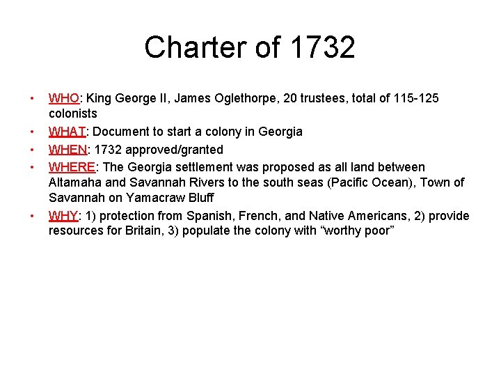 Charter of 1732 • • • WHO: King George II, James Oglethorpe, 20 trustees,
