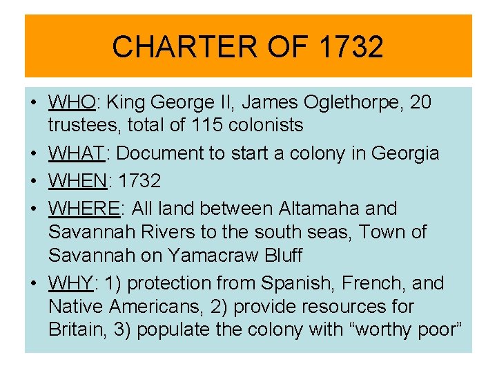 CHARTER OF 1732 • WHO: King George II, James Oglethorpe, 20 trustees, total of