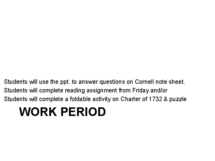 Students will use the ppt. to answer questions on Cornell note sheet. Students will