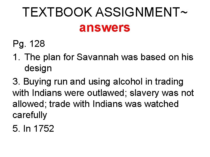 TEXTBOOK ASSIGNMENT~ answers Pg. 128 1. The plan for Savannah was based on his