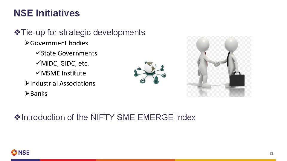 NSE Initiatives v. Tie-up for strategic developments ØGovernment bodies üState Governments üMIDC, GIDC, etc.