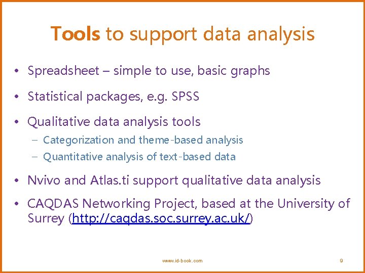 Tools to support data analysis • Spreadsheet – simple to use, basic graphs •