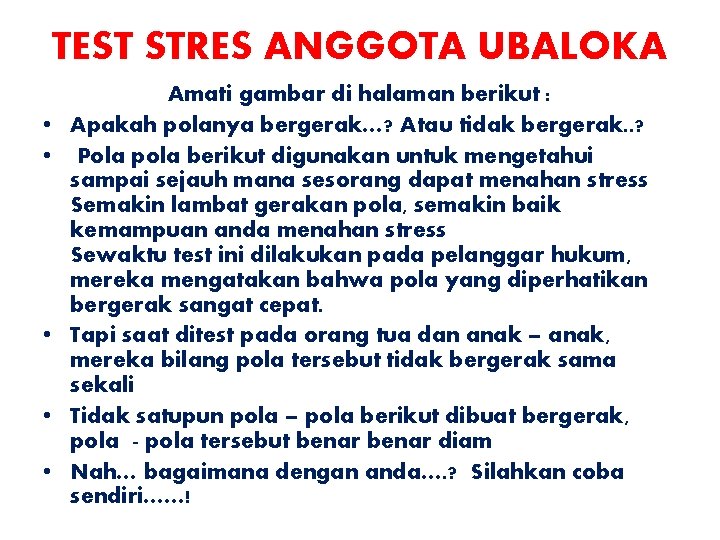 TEST STRES ANGGOTA UBALOKA • • • Amati gambar di halaman berikut : Apakah