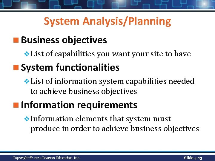 System Analysis/Planning n Business objectives v List of capabilities you want your site to