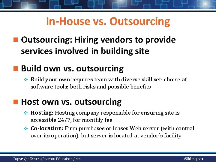 In-House vs. Outsourcing n Outsourcing: Hiring vendors to provide services involved in building site