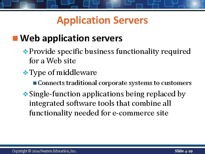 Application Servers n Web application servers v Provide specific business functionality required for a