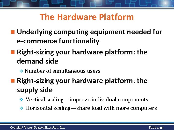 The Hardware Platform n Underlying computing equipment needed for e-commerce functionality n Right-sizing your