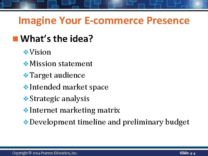 Imagine Your E-commerce Presence n What’s the idea? v Vision v Mission statement v