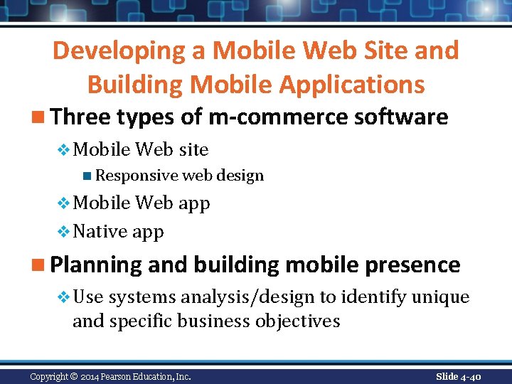Developing a Mobile Web Site and Building Mobile Applications n Three types of m-commerce