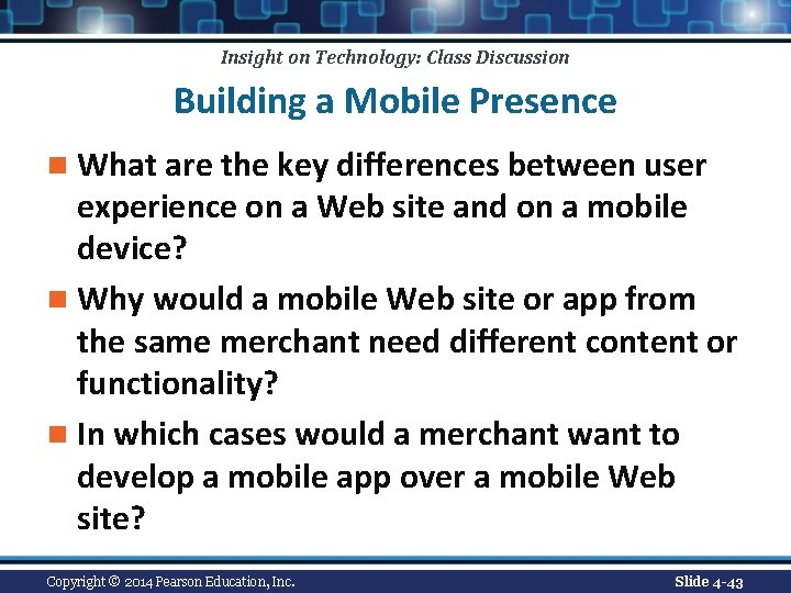 Insight on Technology: Class Discussion Building a Mobile Presence n What are the key