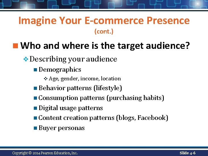 Imagine Your E-commerce Presence (cont. ) n Who and where is the target audience?