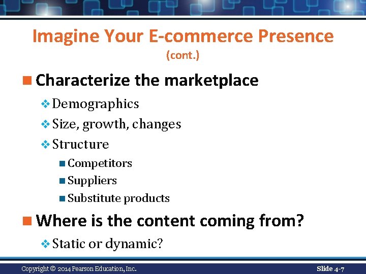 Imagine Your E-commerce Presence (cont. ) n Characterize the marketplace v Demographics v Size,