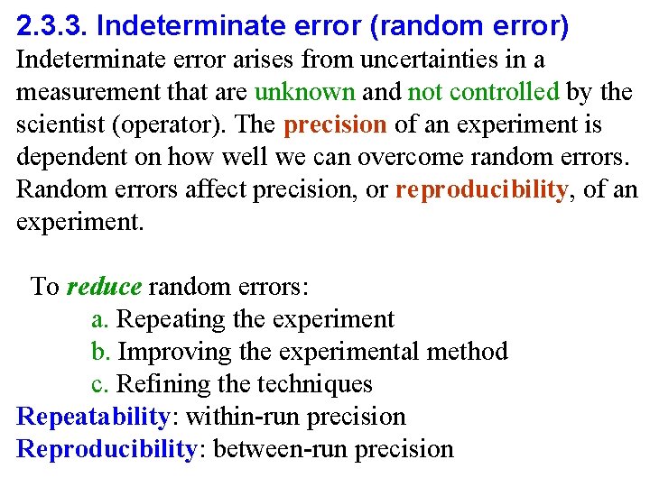 2. 3. 3. Indeterminate error (random error) Indeterminate error arises from uncertainties in a