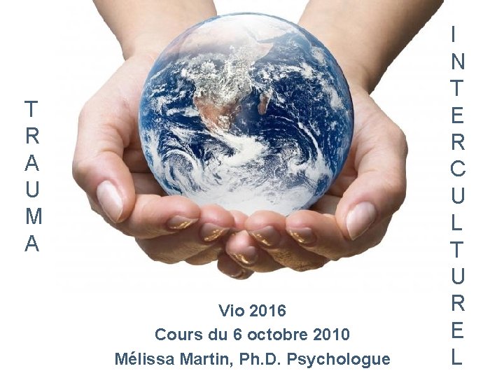 T R A U M A Vio 2016 Cours du 6 octobre 2010 Powerpoint