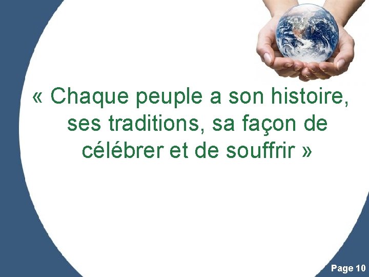  « Chaque peuple a son histoire, ses traditions, sa façon de célébrer et