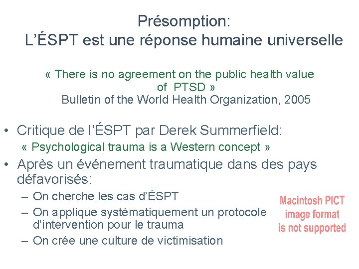Présomption: L’ÉSPT est une réponse humaine universelle « There is no agreement on the
