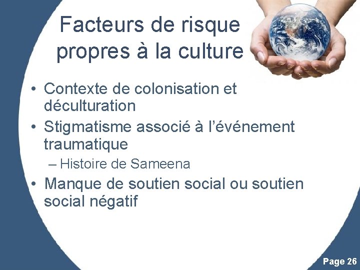 Facteurs de risque propres à la culture • Contexte de colonisation et déculturation •