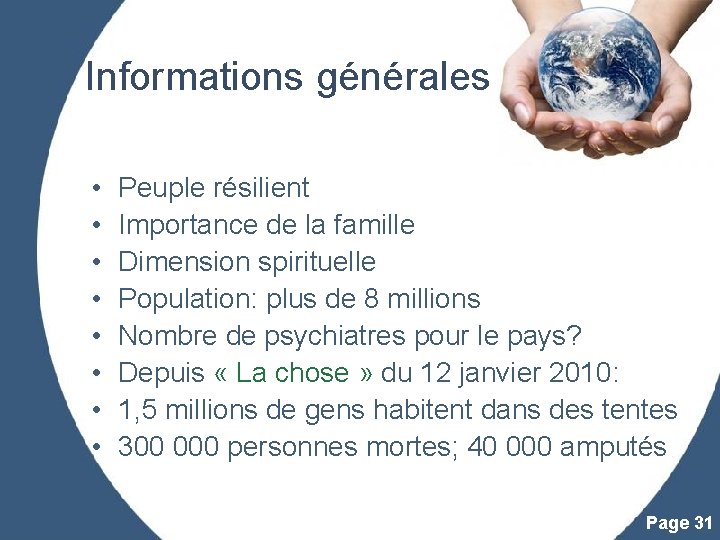 Informations générales • • Peuple résilient Importance de la famille Dimension spirituelle Population: plus