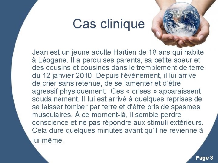 Cas clinique Jean est un jeune adulte Haïtien de 18 ans qui habite à